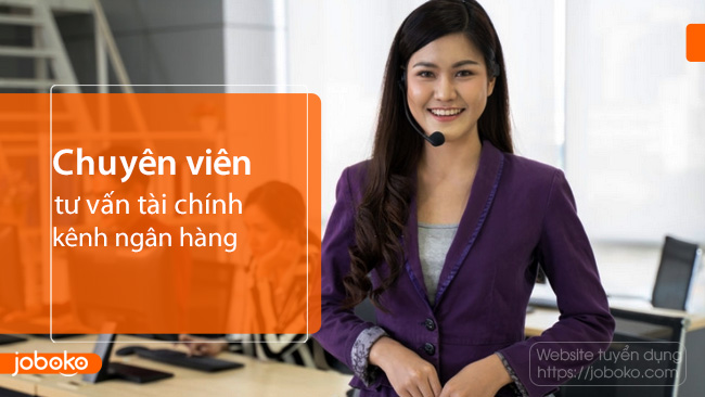 chuyen vien tu van tai chinh kenh ngan hang