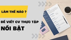 cach-viet-cv-thuc-tap-noi-bat