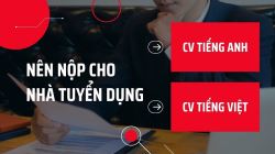 nen-nop-cv-tieng-anh-hay-cv-tieng-viet-cho-nha-tuyen-dung