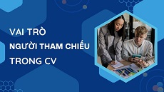 vai-tro-nguoi-tham-chieu-trong-cv